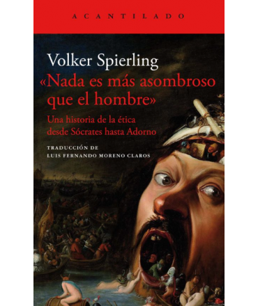 NADA ES MAS ASOMBROSO QUE EL HOMBRE Una historia de la etica desde Socrates hasta Adorno