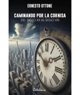 CAMINANDO POR LA CORNISA DEL SIGLO XX AL SIGLOXXI