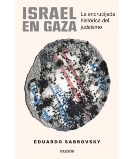 ISRAEL EN GAZA LA ENCRUCIJADA HISTORICA DEL JUDAISMO