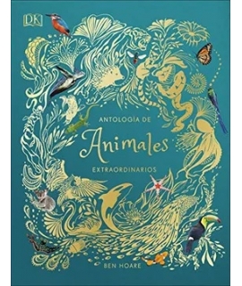 ANTOLOGIA DE ANIMALES EXTRAORDINARIOS
