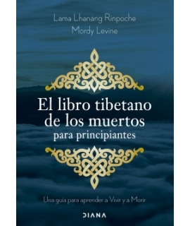 LIBRO TIBETANO DE LOS MUERTOS, EL para principiantes