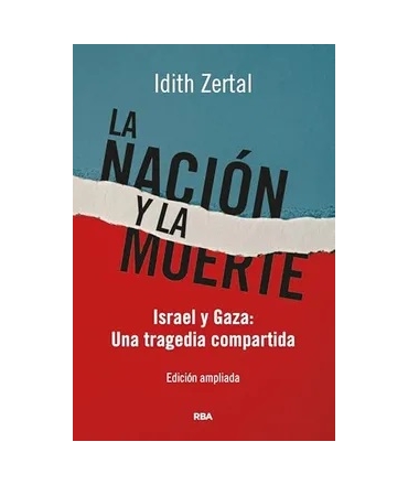 NACION Y  MUERTE, LA Isael y Gaza una tragedia compartida
