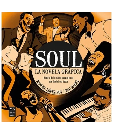 SOUL LA NOVELA GRAFICA historia de la musica popular negra que domino una epoca