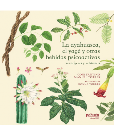 AYAHUASCA, EL YAGE Y OTRAS BEBIDAS PSICOACTIVAS, LA Sus origenes y su historia
