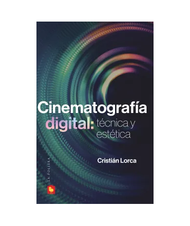 CINEMATOGRAFIA DIGITAL TECNICA Y ESTETICA
