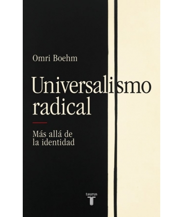 UNIVERSALISMO RADICAL Mas alla de la identidad