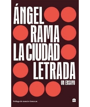 CIUDAD LETRADA, LA Un ensayo