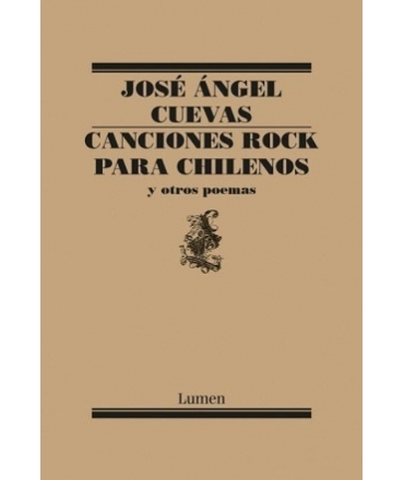 CANCIONES ROCK PARA CHILENOS Y OTROS POEMAS