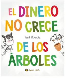 DINERO NO CRECE DE LOS ARBOLES, EL