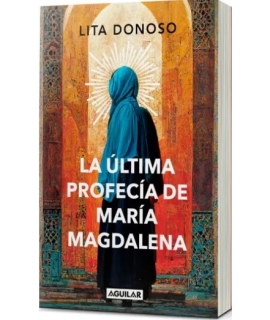 ULTIMA PROFECIA DE MARIA MAGDALENA