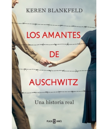 AMANTES DE AUSCHWITS, LOS Una historia real