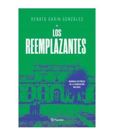 REEMPLAZANTES, LOS Memoria historica de la generacion milenial