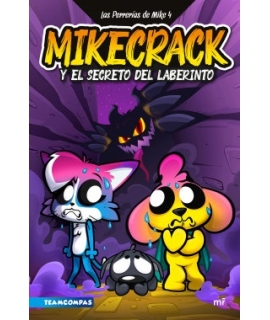 PERRERIAS DE MIKE 4, LAS MIKECRACK Y EL SECRETO DEL LABERINTO