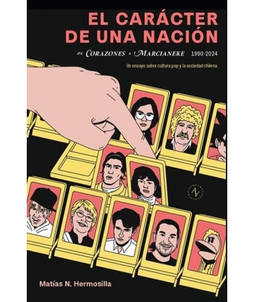 CARACTER DE UNA NACION, EL un ensayo sobre la cultura pop y la sociedad Chilena