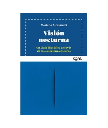 VISION NOCTURNA un viaje filosofico a traves de las emociones oscuras