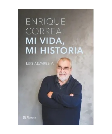 ENRIQUE CORREA MI VIDA MI HISTORIA