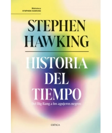 HISTORIA DEL TIEMPO DEL BIG BANG A LOS AGUJEROS NEGROS