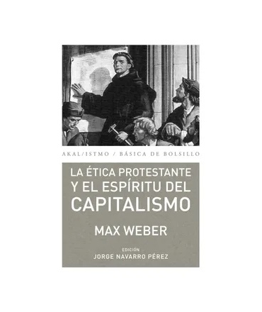 ETICA PROTESTANTE Y EL ESPIRITU DEL CAPITALISMO, LA