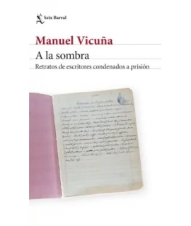 A LA SOMBRA relatos de escritores condenados a prision