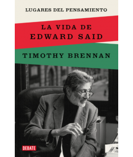 LUGARES DE PENSAMIENTO LA VIDA DE EDWARD SAID