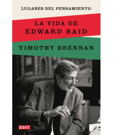 LUGARES DE PENSAMIENTO LA VIDA DE EDWARD SAID