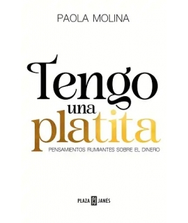 TENGO UNA PLATITA pensamientos rumiantes sobre el dinero