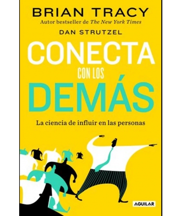 CONECTA CON LOS DEMAS la ciencia de influir en las personas