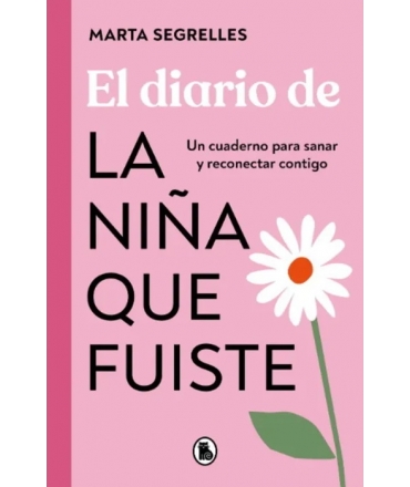 DIARIO DE LA NILA QUE FUISTE, EL un cuaderno para sanar y reconectar contigo
