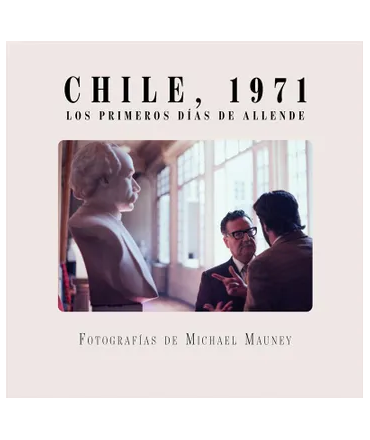 CHILE 1971 Los primeros dias de Allende