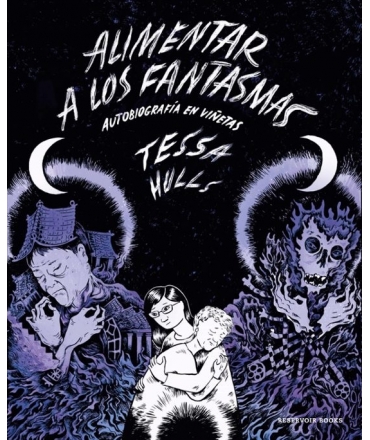 ALIMENTAR A LOS FANTASMAS autobiografia en viñetas