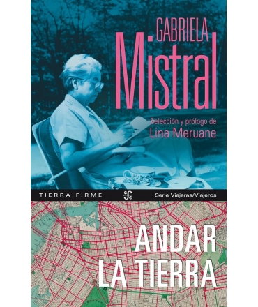 GABRIELA MISTRAL ANDAR LA TIERRA