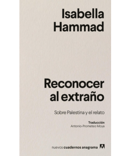 RECONOCER AL EXTRAÑO Sobre Palestina y el relato