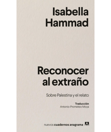 RECONOCER AL EXTRAÑO Sobre Palestina y el relato
