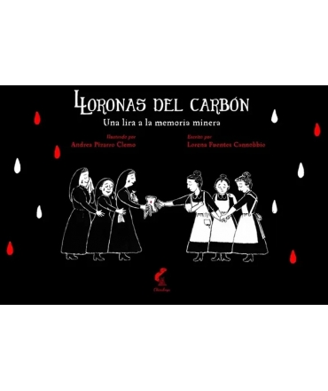 LLORONAS DEL CARBON una lira a la memoria minera