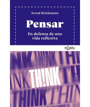PENSAR En defensa de una vida reflexiva