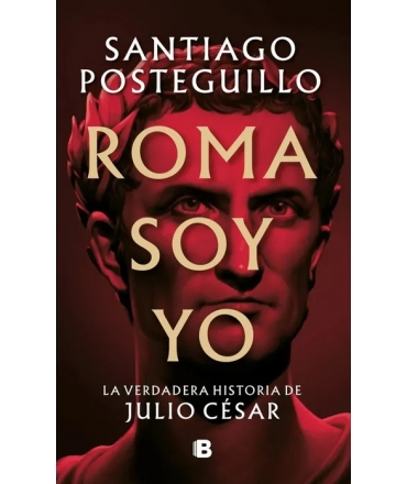 ROMA SOY YO la verdadera historia de Julio Cesar
