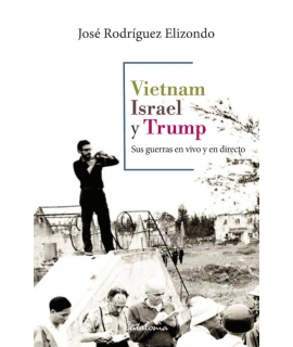 VIETNAM ISRAEL Y TRUMP Sus guerras en vivo y en directo