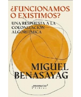 FUNCIONAMOS O EXISTIMOS una respuesta a la colonizacion algoritmica