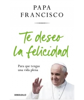 TE DESEO LA FELICIDAD para que tengas una vida plena