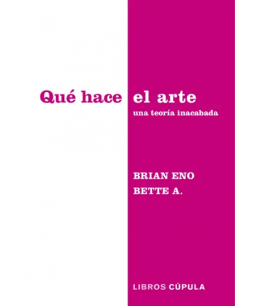 QUE HACE EL ARTE Una teoria inacabada