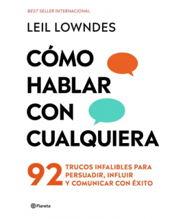 COMO HABLAR CON CUALQUIERA 92 trucos infalibles para persuadir influir y comunicar con exito