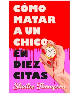 COMO MATAR A UN CHICO EN DIEZ CITAS