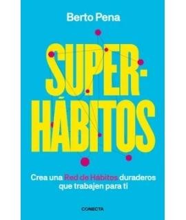 SUPER HABITOS crea una red de habitos duraderos que trabajen para ti