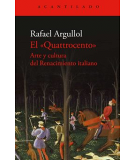 QUATTROCENTO, EL Arte y cultura del renacimiento italiano