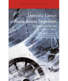 RUSIA CONTRA NAPOLEON La batalla por Europa (1807-1814)