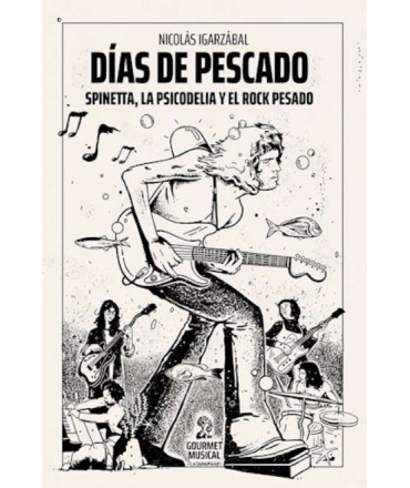 DIAS DE PESCADO Spinetta la psicodelia y el rock pesado