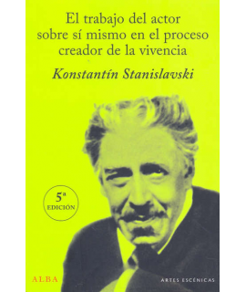 TRABAJO DEL ACTOR SOBRE SI MISMO EN EL PROCESO CREADOR DE LA VIVENCIA, EL