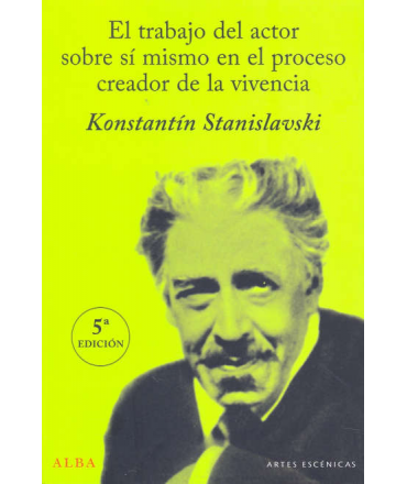 TRABAJO DEL ACTOR SOBRE SI MISMO EN EL PROCESO CREADOR DE LA VIVENCIA, EL