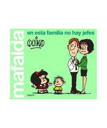 MAFALDA EN ESTA FAMILIA NO HAY JEFES