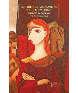 ORDEN DE LA FAMILIA Y SUS METAFORAS, EL Cuentos completos